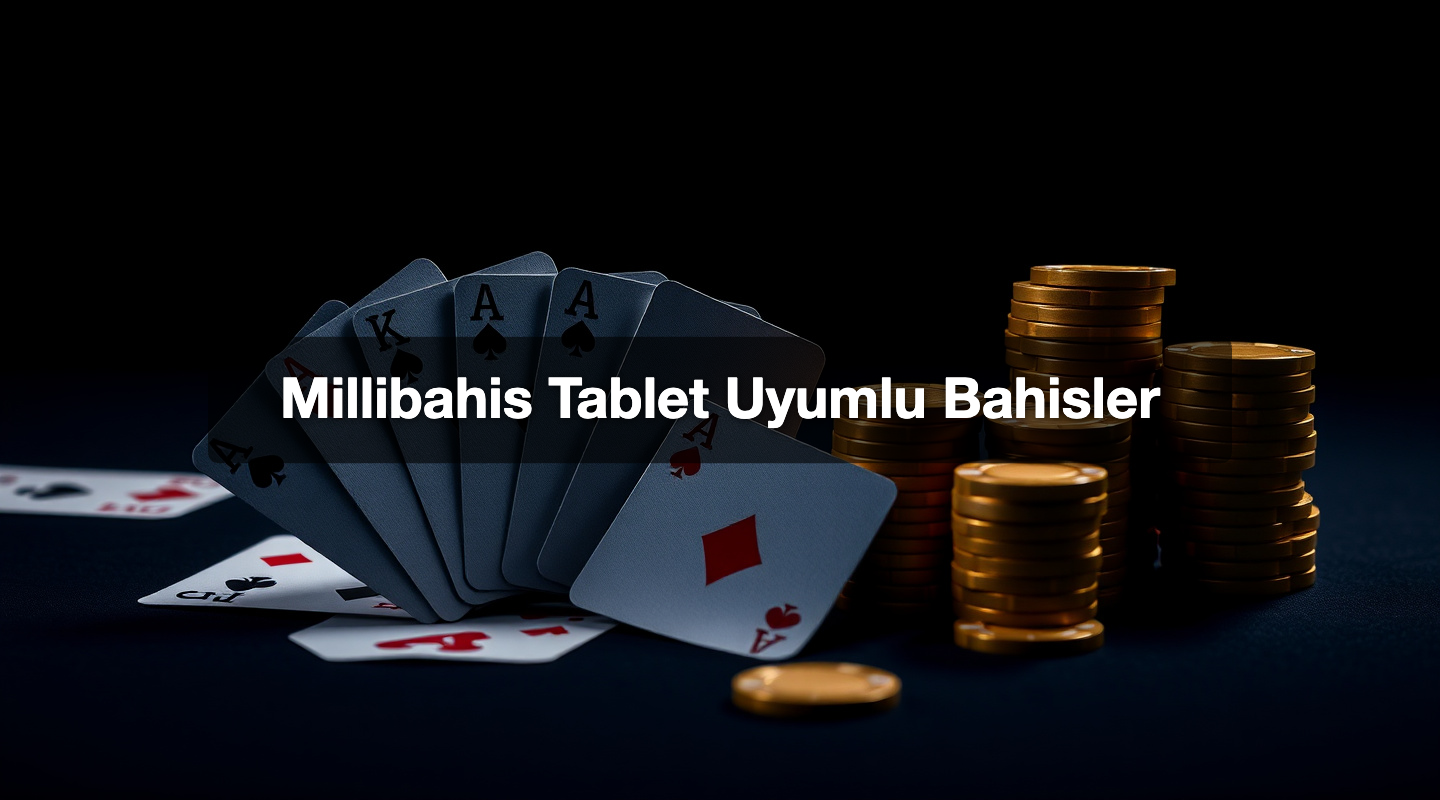 Millibahis Tablet Uyumlu Bahisler